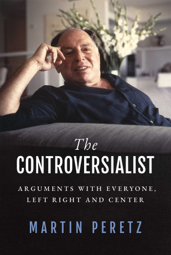 The Controversialist: Arguments with Everyone, Left Right and Center book cover by Martin Peretz