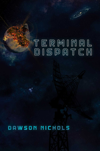 Terminal Dispatch book cover by Dawson Nichols