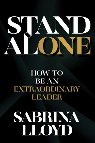 Stand Alone: How to Be an Extraordinary Leader book cover by Sabrina Lloyd