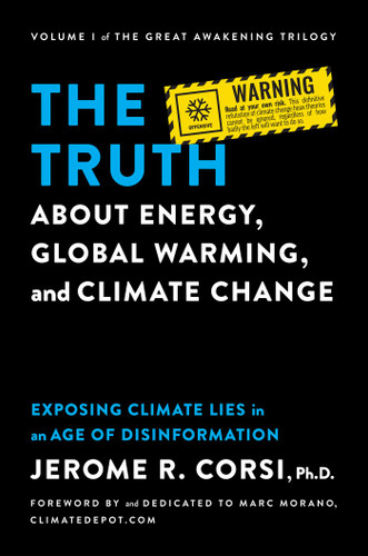 The Truth about Energy, Global Warming, and Climate Change: Exposing Climate Lies in an Age of Disinformation book cover by Jerome R. Corsi