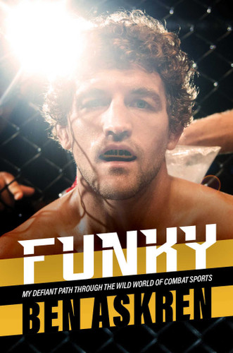 Funky: My Defiant Path Through the Wild World of Combat Sports book cover by Ben Askren