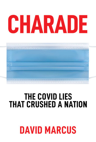 Charade: The Covid Lies That Crushed A Nation book cover by David Marcus
