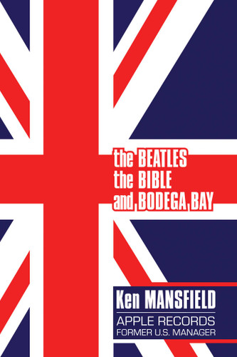The Beatles, The Bible and Bodega Bay: A Long and Winding Road book cover by Ken Mansfield
