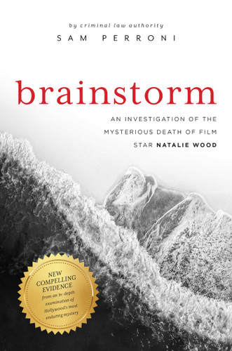 Brainstorm: An Investigation of the Mysterious Death of Film Star Natalie Wood book cover by Sam Perroni