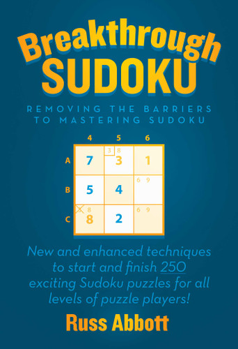 Breakthrough Sudoku: Removing the Barriers to Mastering Sudoku book cover by Russ Abbott
