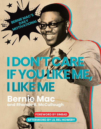 I Don't Care If You Like Me, I Like Me: Bernie Mac's Daily Motivational book cover by Bernie Mac, Rhonda R. McCullough