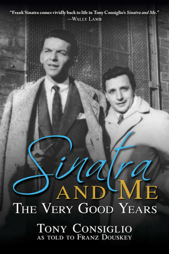 Sinatra and Me: The Very Good Years book cover by Franz Douskey, Tony Consiglio