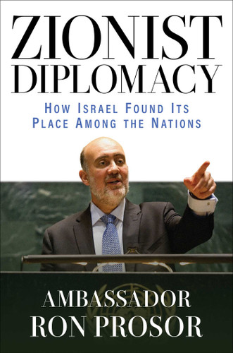 Zionist Diplomacy: How Israel Found Its Place Among the Nations book cover by Ron Prosor