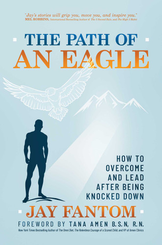 The Path of an Eagle: How to Overcome and Lead After Being Knocked Down book cover by Jay Fantom