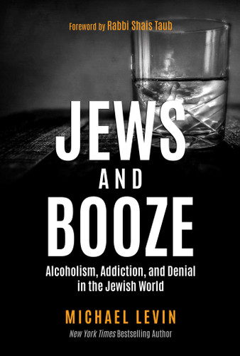 Jews and Booze: Alcoholism, Addiction, and Denial in the Jewish World book cover by Michael Levin