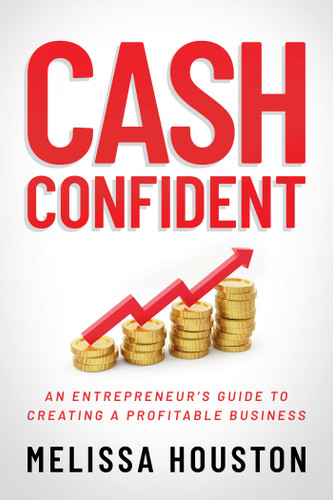Cash Confident: An Entrepreneur's Guide to Creating a Profitable Business book cover by Melissa Houston