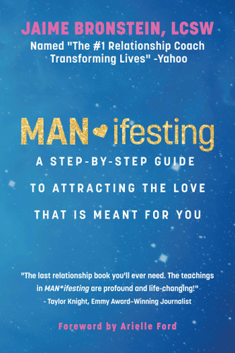 MAN*ifesting: A Step-by-Step Guide to Attracting the Love That Is Meant for You book cover by Jaime Bronstein