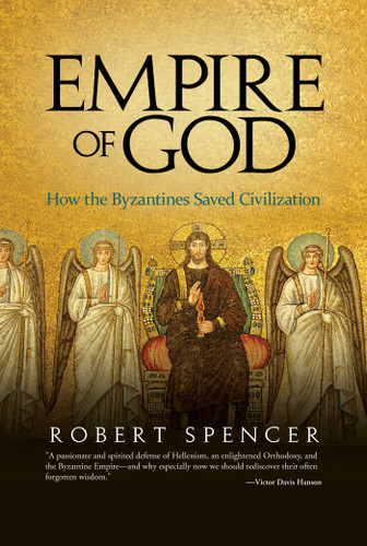 Empire of God: How the Byzantines Saved Civilization book cover by Robert Spencer