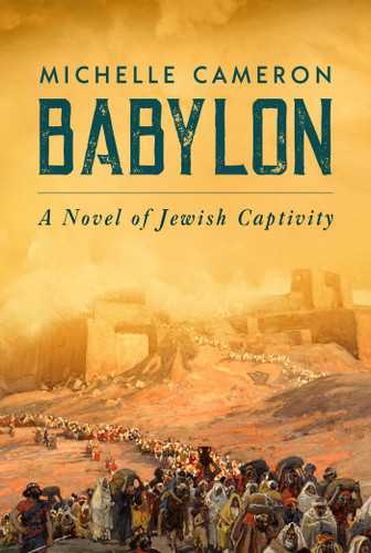 Babylon: A Novel of Jewish Captivity book cover by Michelle Cameron