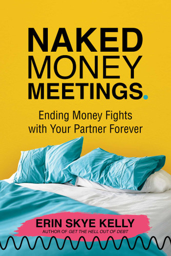 Naked Money Meetings: Ending Money Fights with Your Partner Forever book cover by Erin Skye Kelly