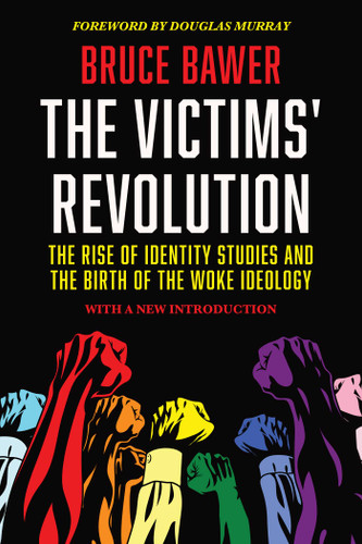 The Victims' Revolution: The Rise of Identity Studies and the Birth of the Woke Ideology book cover by Bruce Bawer