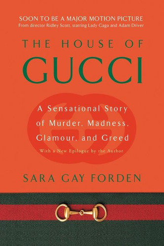House of Gucci: A Sensational Story of Murder, Madness, Glamour, and Greed book cover by Sara Gay Forden