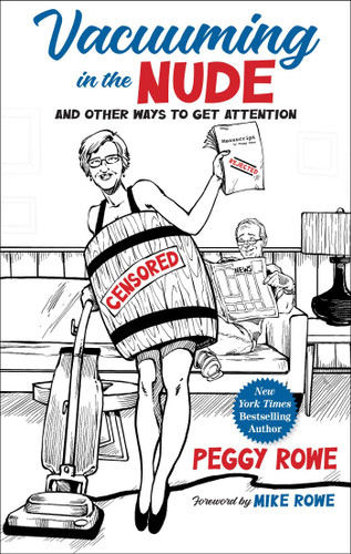 Vacuuming in the Nude: And Other Ways to Get Attention book cover by Peggy Rowe