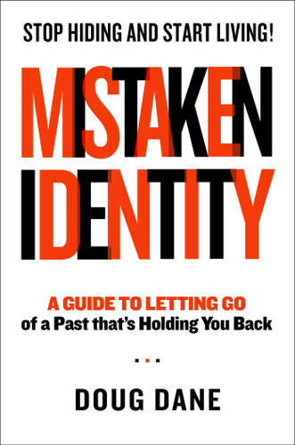 Mistaken Identity: A Guide to Letting Go of a Past That's Holding You Back book cover by Doug Dane