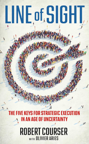 Line of Sight: The Five Keys for Strategic Execution in an Age of Uncertainty book cover by Robert Courser