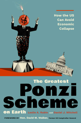 The Greatest Ponzi Scheme on Earth: How the US Can Avoid Economic Collapse book cover by Les A. Rubin, Daniel J. Mitchell