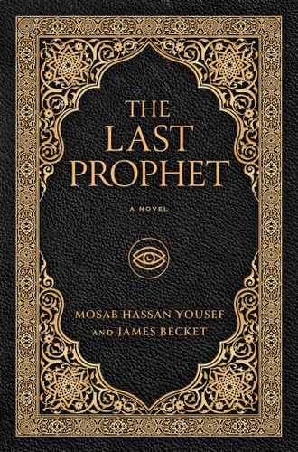 The Last Prophet book cover by Mosab Hassan Yousef, James Becket