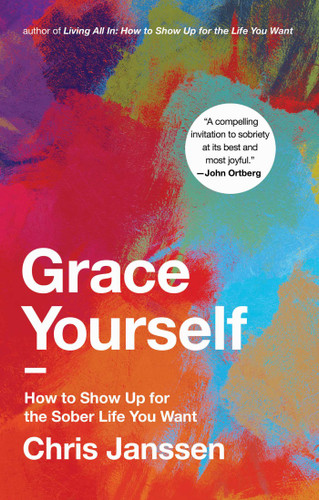 Grace Yourself: How to Show Up for the Sober Life You Want book cover by Chris Janssen