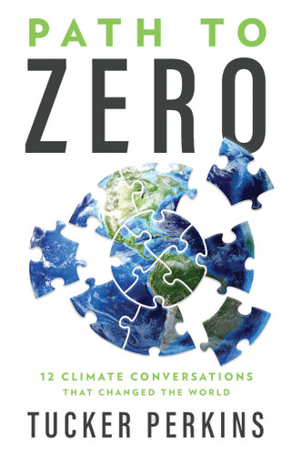 Path to Zero: 12 Climate Conversations That Changed the World book cover by Tucker Perkins