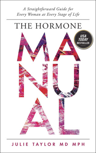 The Hormone Manual: A Straightforward Guide for Every Woman at Every Stage of Life book cover by Julie Taylor