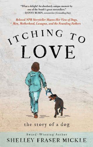 Itching to Love: The Story of a Dog book cover by Shelley Mickle