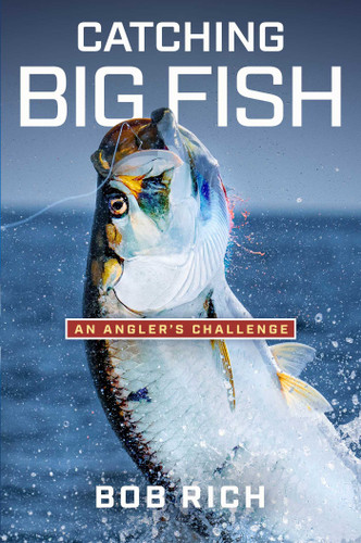 Catching Big Fish: An Angler's Challenge book cover by Bob Rich