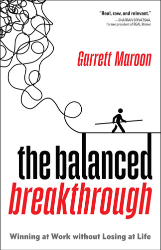 The Balanced Breakthrough: Winning at Work Without Losing at Life book cover by Garrett Maroon