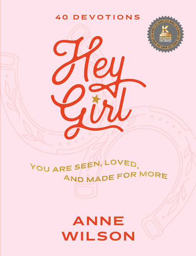 Hey Girl: You Are Seen, Loved, and Made for More—40 Devotions book cover by Anne Wilson