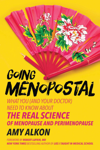 Going Menopostal: What You (and Your Doctor) Need to Know About the Real Science of Menopause and Perimenopause book cover by Amy  Alkon
