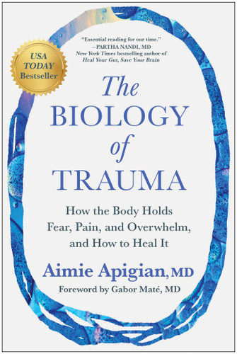 The Biology of Trauma: How the Body Holds Fear, Pain, and Overwhelm, and How to Heal It book cover by Aimie Apigian