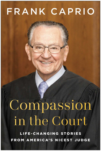 Compassion in the Court: Life-Changing Stories from America's Nicest Judge book cover by Frank  Caprio