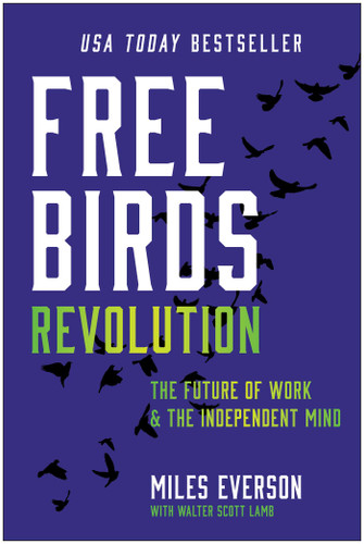 Free Birds Revolution: The Future of Work and the Independent Mind book cover by Miles Everson