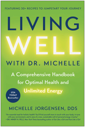 Living Well with Dr. Michelle: A Comprehensive Handbook for Optimal Health and Unlimited Energy book cover by Michelle C.  Jorgensen
