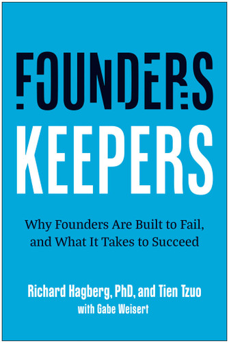 Founders, Keepers: Why Founders Are Built to Fail, and What it Takes to Succeed book cover by Richard Hagberg, Tien Tzuo