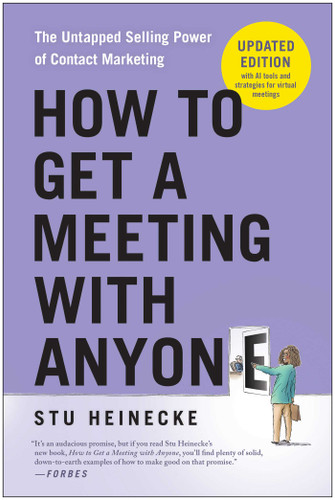 How to Get a Meeting with Anyone, Updated Edition: The Untapped Selling Power of Contact Marketing book cover by Stu Heinecke