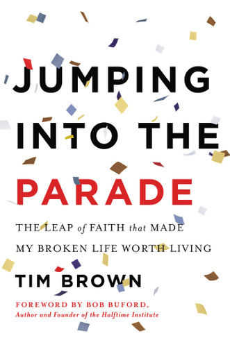 Jumping into the Parade: The Leap of Faith That Made My Broken Life Worth Living book cover by Tim Brown