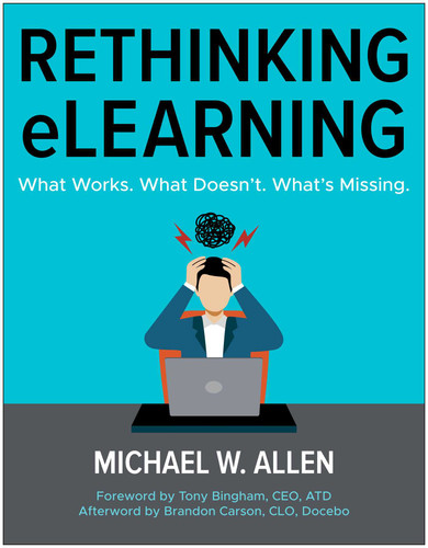 Rethinking eLearning: What Works. What Doesn't. What's Missing. book cover by Michael W. Allen