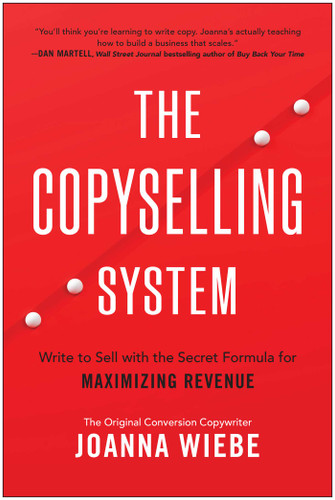 The Copyselling System: Write to Sell with the Secret Formula for Maximizing Revenue book cover by Joanna Wiebe