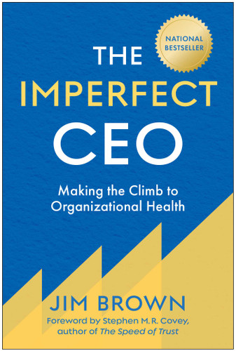 The Imperfect CEO: Making the Climb to Organizational Health book cover by Jim Brown