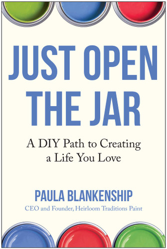 Just Open the Jar: A DIY Path to Creating a Life You Love book cover by Paula Blankenship