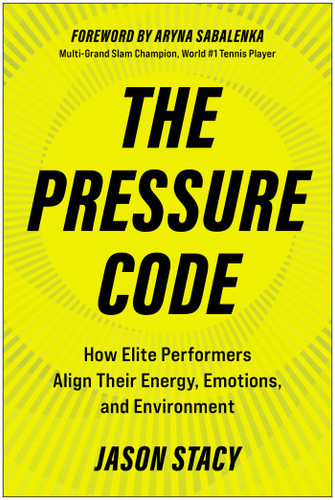 The Pressure Code: How Elite Performers Align Their Energy, Emotions, and Environment book cover by Jason Stacy