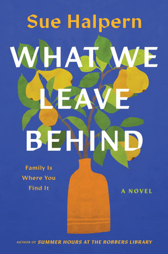 What We Leave Behind: A Novel book cover by Sue Halpern