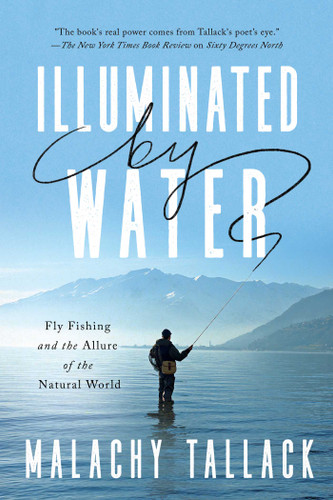 Illuminated by Water: Fly Fishing and the Allure of the Natural World book cover by Malachy Tallack