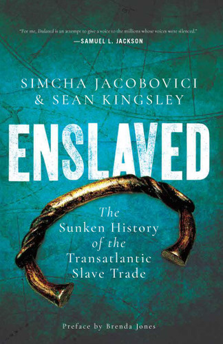 Enslaved: The Sunken History of the Transatlantic Slave Trade book cover by Sean  Kingsley, Simcha Jacobovici