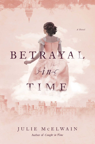 Betrayal in Time: A Kendra Donovan Mystery (Kendra Donovan Mystery Series) book cover by Julie McElwain